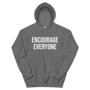 ENCOURAGE EVERYONE GRAY HOODIE